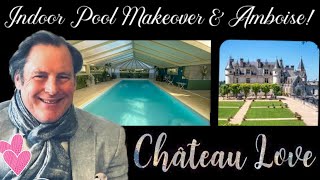 EP 4 HOW TO TRANSFORM AN INDOOR POOL CHATEAU DIY, AMBOISE, SIMON TURNS BLUE, AND...COLIN FIRTH?!?