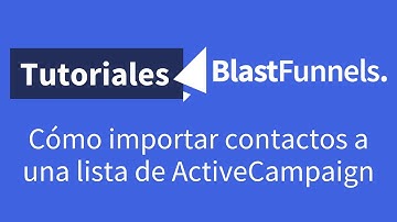Cómo importar contactos a una lista de ActiveCampaign