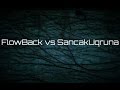 FlowBack vs SancakUqruna [ NiceFather ]&#39;