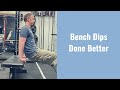 How to Do a Better Bench Dip