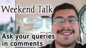 Weekend Relax Talk | Your interesting topics | BIS CPT  preparation