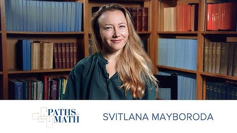 Paths to Math: Svitlana Mayboroda | Institute for Advanced Study