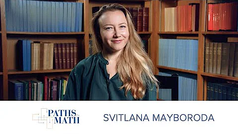 Paths to Math: Svitlana Mayboroda