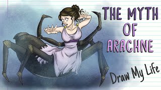 THE MYTH OF ARACHNE | Draw My Life
