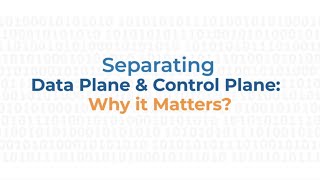 Tutorial: Separating Data Plane and Control Plane: Why it Matters?