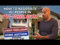 how to approach-negotiate, talk, speak to sellers-homeowners in pre foreclosure