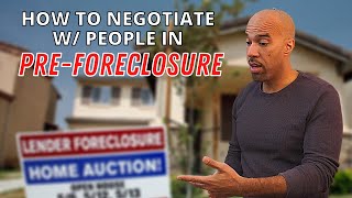 how to approach-negotiate, talk, speak to sellers-homeowners in pre foreclosure