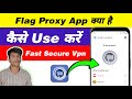 Flag vpn kaise use kare - Flag proxy how to use - Flag proxy review - Flag vpn app - Flag proxy image