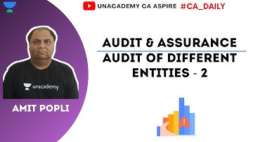 Audit of Different Entities - 2 | Amit Popli |  Unacademy CA Aspire | CA Intermediate Group 2