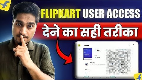 Flipkart seller user access kaise de? Best way to provide user Access in Flipkart seller dashboard