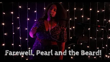 A Live Loop Farewell to Pearl and the Beard!