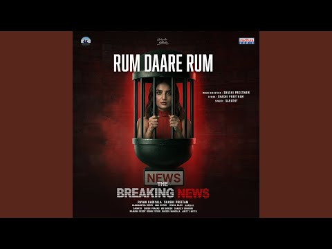 Sarathy & Shashi Preetam - Rum Daare Rum (From "The Breaking News")