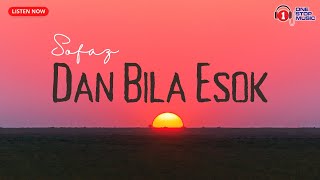 Dan Bila Esok by Sofaz (Lirik Video)