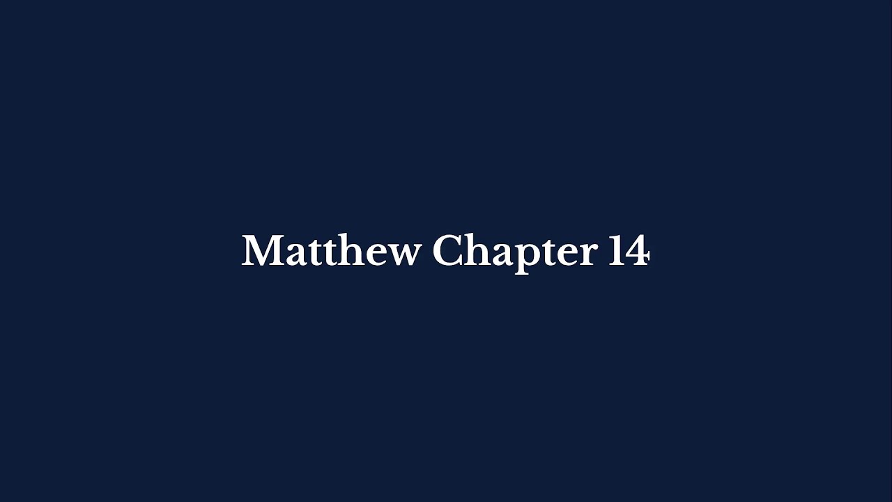 Matthew Chapter 14 | King James Version (KJV) | Pure Bible Reading – Verse by Verse