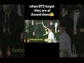 When BTS forgot they are at Award shows #bts #shorts