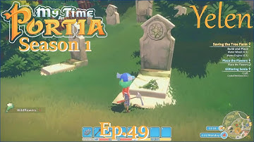 Flowers for the Crew & Setting up to Save the Tree Farm - Episode 49 – My Time at Portia – Y1-Su23
