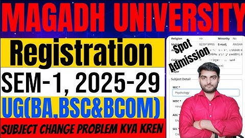 Magadh University Ba,Bsc&Bcom Registration/Subject Correction/Spot Admission Sem-1 2025-29