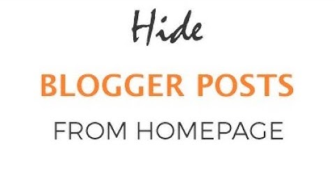 How To Hide All Posts From Blogger Website Homepage | No Posts On Blogger Homepage | CodeOdder