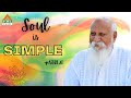 Soul is Simple | Patriji | Pearls of wisdom | PVI