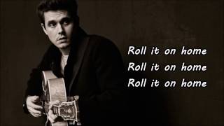 John Mayer - Roll It On Home (Lyrics &amp; Audio)