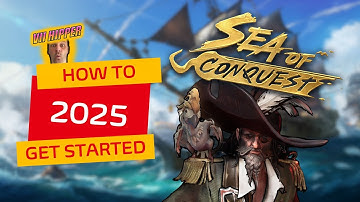 Sea of Conquest - How to Get Started in 2025 (Guide #80)