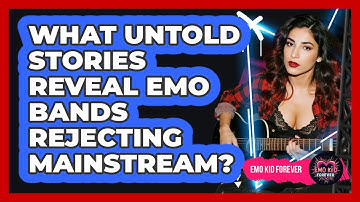 What Untold Stories Reveal Emo Bands Rejecting Mainstream? - Emo Kid Forever
