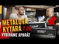 Metalová kytara - Vybíráme aparát (díl 2/4)