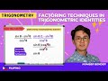 PAANO GAMITIN ANG FACTORING TECHNIQUES SA MGA TRIGONOMETRIC IDENTITIES | MATH TEACHING TIPS