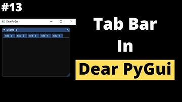 Tab Bar in Dear PyGui | Dear PyGui Tutorial For Beginners