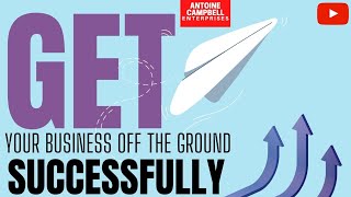 Entrepreneur's Guide: How to Get Your Business Off the Ground Successfully