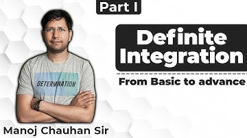 Basic to Advanced | Definite Integration | Part I | Manoj Chauhan