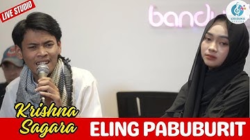 ELING PABUBURIT - Krishna Sagara [Live Session]