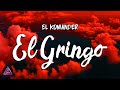 El Komander - El Gringo (Lyrics/Letra)