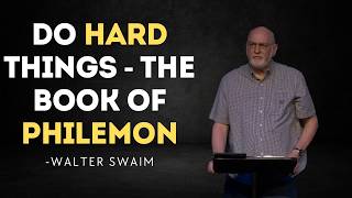 Do Hard Things - The Book of Philemon