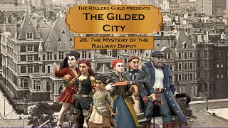 The Gilded City Episode 26: The Mystery of the Railway Depot