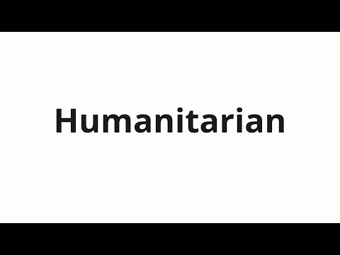 How to pronounce Humanitarian