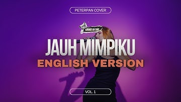 JAUH MIMPIKU (PETERPAN cover) | English version | Lyric Video