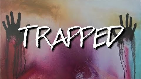 TRAPPED : Lessons From The Trenches - HD