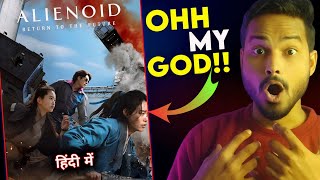 Alienoid Part 2 Review : STILL MESSY/Enjoyable 🌝|| Alienoid Part 2 In Hindi || Alienoid 2 Trailer