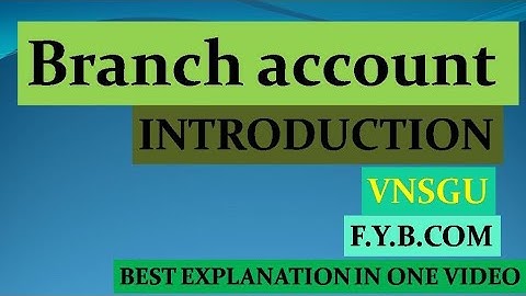 Branch account b.com 1st year|Introduction| stock and debtors system| f.y.b.com |semester-1| vnsgu|