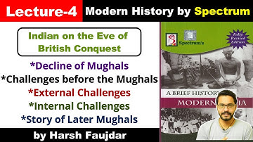 H4- Story of Mughals after Aurangzeb | Why Panipat was chosen for Battles? | Spectrum Modern History