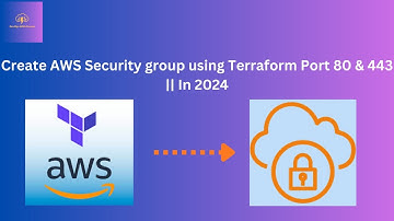Create AWS Security group using Terraform Port 80 & 443 || In 2024