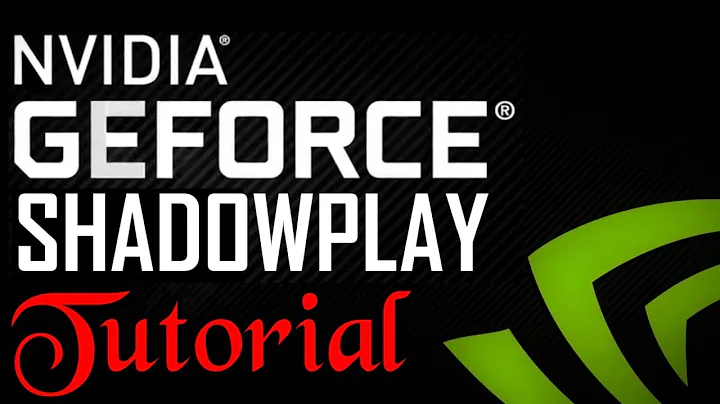 Enregistrez et diffusez vos jeux avec Nvidia Shadowplay