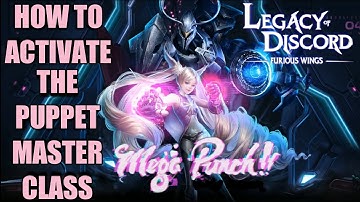LEGACY OF DISCORD: FURIOUS WINGS HOW TO ACTIVATE PUPPET MASTER CLASS
