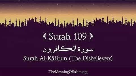 {Surah 109} سورة الكافرون Surah Al-Kafirun(The Disbelievers) Translated in English