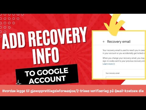 Hvordan legge til gjenopprettingsinformasjon/2-trinns verifisering på Gmail-kontoen din