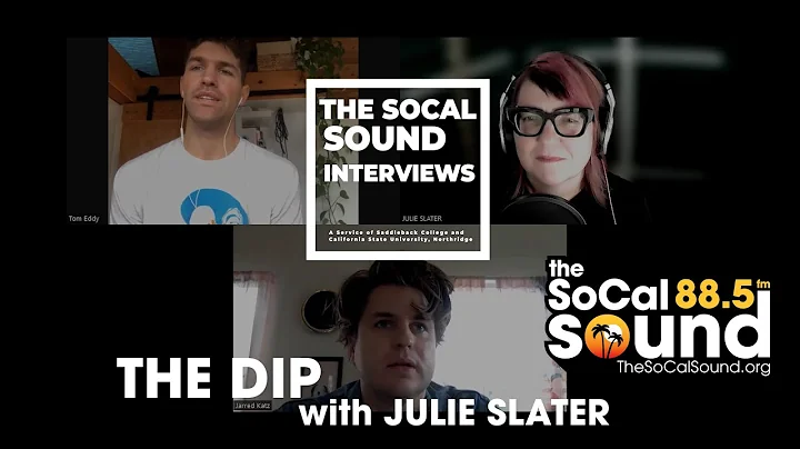 The Dip with Julie Slater || The SoCal Sound Inter...