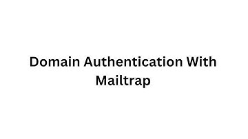 How To Setup Domain Authentication With Mailtrap - Step by Step tutorial (2024)