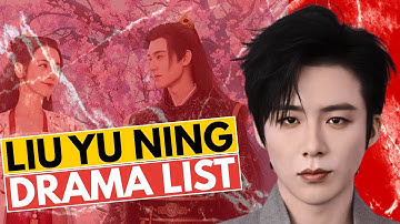 Liu Yuning Drama List 2019 - 2025