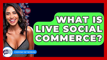 What Is Live Social Commerce? - Everyday-Networking